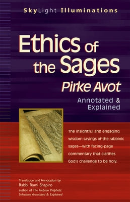 Ethics of the Sages: Pirke Avot--Annotated & Explained Paperback Skylight Paths Publishing