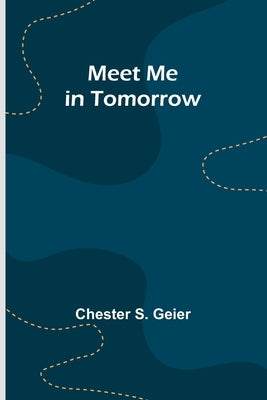 Meet Me in Tomorrow Paperback Alpha Edition