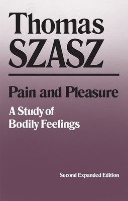 Pain and Pleasure: A Study of Bodily Feelings (Expanded) Paperback Syracuse University Publications in Continuin