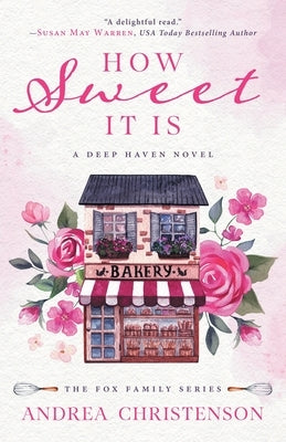 How Sweet It Is: A Deep Haven Novel Paperback Sunrise Publishing