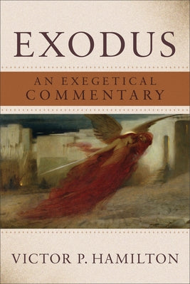 Exodus: An Exegetical Commentary Paperback Baker Academic