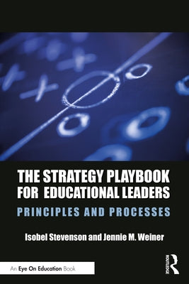 The Strategy Playbook for Educational Leaders: Principles and Processes Paperback Routledge