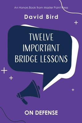 Twelve Important Bridge Lessons: On Defense Paperback Master Point Press
