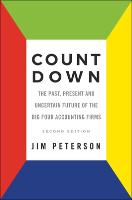 Count Down: The Past, Present and Uncertain Future of the Big Four Accounting Firms - Second Edition Paperback Emerald Publishing Limited