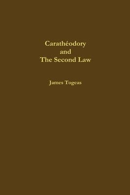 Carathéodory and the Second Law Paperback Lulu.com