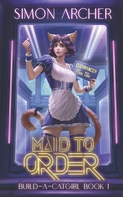 Maid to Order: A Catgirl Harem Adventure Paperback Independently Published