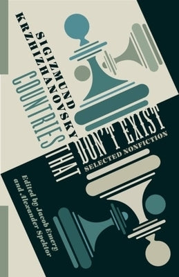 Countries That Don't Exist: Selected Nonfiction Columbia University Press