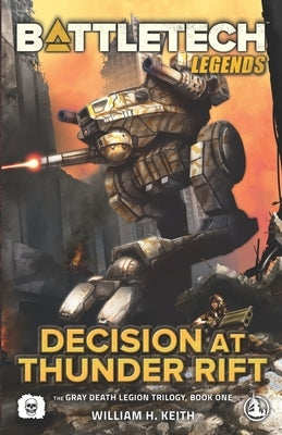 BattleTech Legends: Decision at Thunder Rift: (The Gray Death Legion Trilogy, Book One) Paperback Inmediares Productions