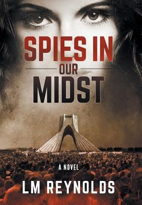Spies in our Midst by Reynolds, LM