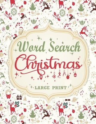 Christmas Word Search: Extra Large Print Word Find Puzzles For Adults & Kids Christmas Edition - Great Stocking Stuffer Idea for Men, Women A Paperback Independently Published