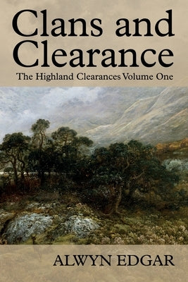 Clans and Clearance: The Highland Clearances Volume One Paperback Scholastic