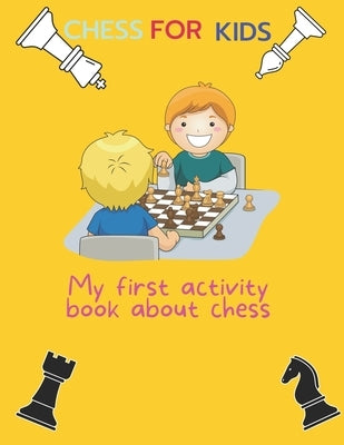 Chess for kids: My first activity book about chess Paperback Independently Published