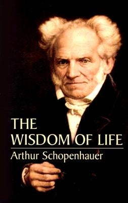 The Wisdom of Life Paperback Dover Publications