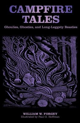 Campfire Tales: Ghoulies, Ghosties, And Long-Leggety Beasties, Third Edition Paperback Falcon Press Publishing