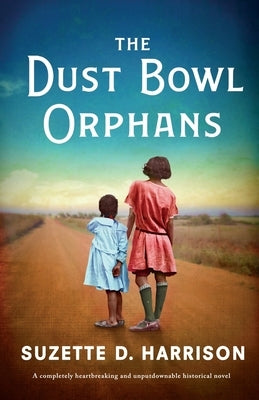 The Dust Bowl Orphans: A completely heartbreaking and unputdownable historical novel Bookouture
