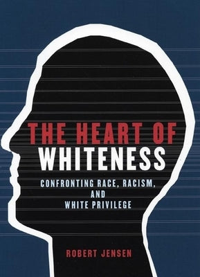 The Heart of Whiteness: Confronting Race, Racism and White Privilege Paperback City Lights Books