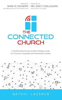The Connected Church: A Social Media Communication Strategy Guide for Churches, Nonprofits and Individuals in Ministry Paperback Createspace Independent Publishing Platform