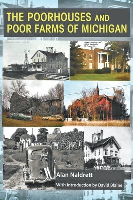 The Poorhouses and Poor Farms of Michigan Paperback Independently Published