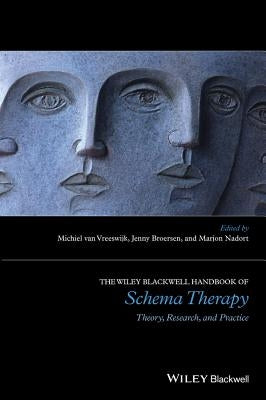The Wiley-Blackwell Handbook of Schema Therapy: Theory, Research, and Practice Paperback Wiley-Blackwell