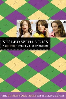 Sealed with a Diss: A Clique Novel Poppy Books
