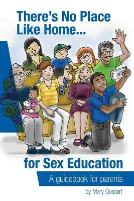 There's No Place Like Home...for sex education Paperback Planned Parenthood of Southwestern Oregon