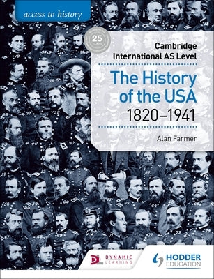 Access to History for Cambridge International as Level: The History of the USA 1820-1941 Paperback Hodder Education
