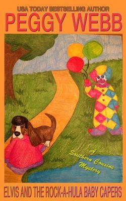 Elvis and the Rock-A-Hula Baby Capers: (A Southern Cousins Mystery, plus bonus soup recipes) Paperback Createspace Independent Publishing Platform