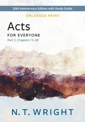 Acts for Everyone, Part 2, Enlarged Print Paperback Westminster John Knox Press