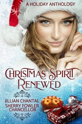 Christmas Spirit Renewed: A Holiday Anthology Paperback Independently Published