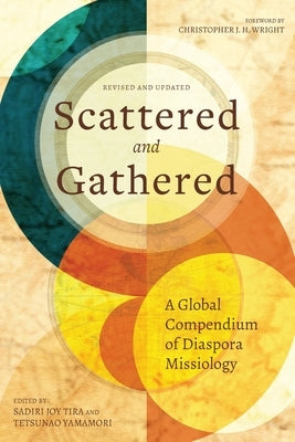 Scattered and Gathered: A Global Compendium of Diaspora Missiology Paperback Langham Global Library