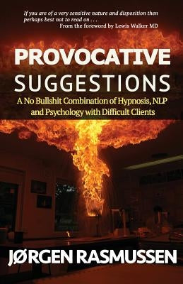 Provocative Suggestions: A No Bullshit Combination of Hypnosis, NLP and Psychology with Difficult Clients Paperback ISBN-Kontoret Norge