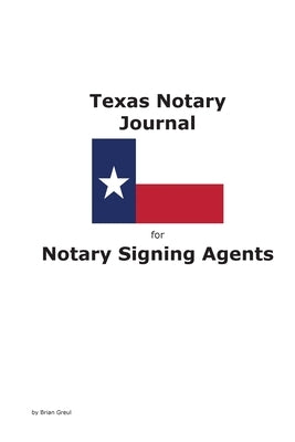 Texas Notary Journal for Notary Signing Agents Paperback Ocotillo Press