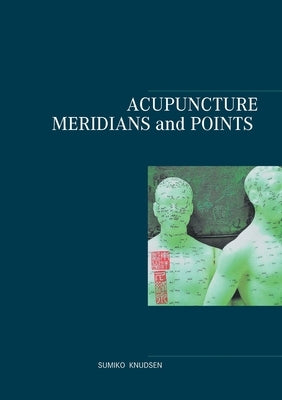Acupuncture Meridians and Points Paperback Books on Demand
