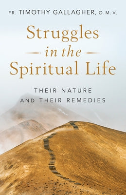Paperback book titled "Struggles in the Spiritual Life: Their Nature and Their Remedies" by Sophia Institute Press, displayed upright.