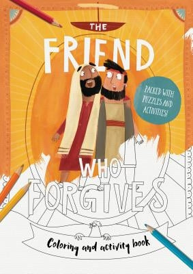 The Friend Who Forgives Coloring and Activity Book: Packed with Puzzles and Activities Paperback Good Book Co
