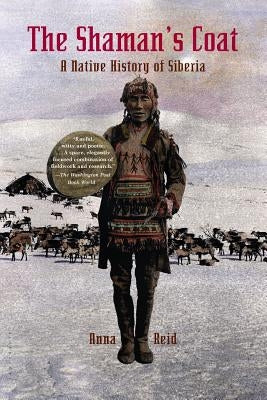 The Shaman's Coat: A Native History of Siberia Paperback Continnuum-3PL