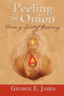 Peeling the Onion; Poems of Spiritual Awakening Paperback 1st World Publishing