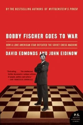 Bobby Fischer Goes to War: How a Lone American Star Defeated the Soviet Chess Machine Paperback Ecco Press