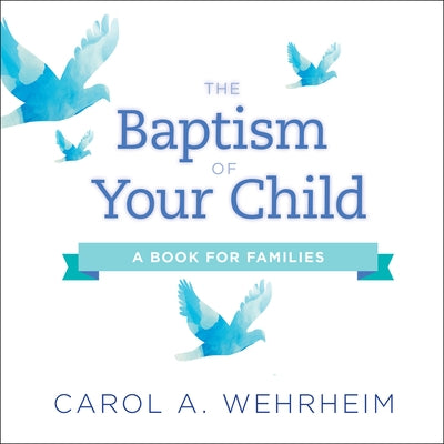 The Baptism of Your Child: A Book for Families Paperback Westminster John Knox Press