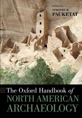 The Oxford Handbook of North American Archaeology Paperback Oxford University Press, USA