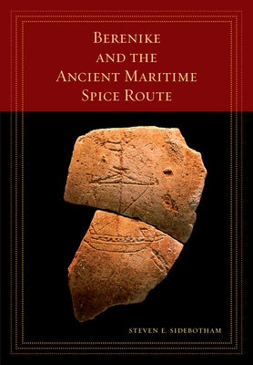 Berenike and the Ancient Maritime Spice Route: Volume 18 Paperback University of California Press