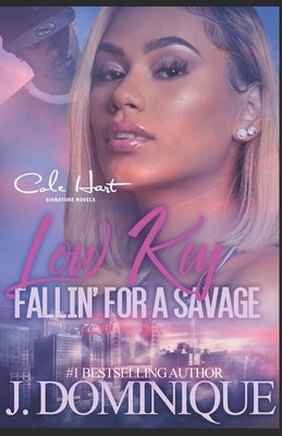Low Key Fallin' For A Savage: An African American Women's Fiction Book Paperback Independently Published