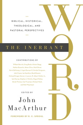 The Inerrant Word: Biblical, Historical, Theological, and Pastoral Perspectives Paperback Crossway