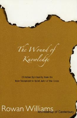 Wound of Knowledge: Christian Spirituality from the New Testament to St. John of the Cross Paperback Cowley Publications