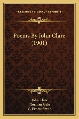 Poems by John Clare (1901) Paperback Kessinger Publishing