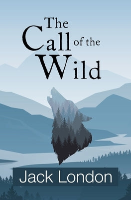 The Call of the Wild (Reader's Library Classics) Paperback Reader's Library Classics