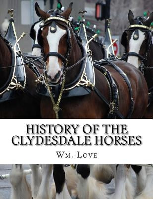 History of the Clydesdale Horses Paperback Createspace Independent Publishing Platform