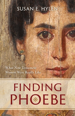 Finding Phoebe: What New Testament Women Were Really Like Paperback William B. Eerdmans Publishing Company