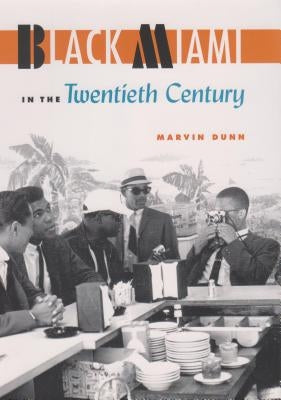 Black Miami in the Twentieth Century Paperback University Press of Florida