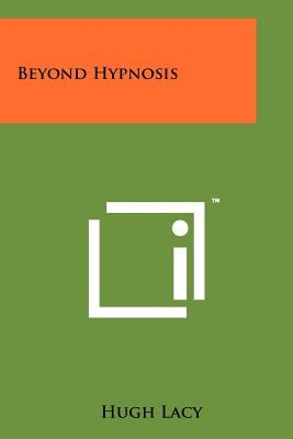 Beyond Hypnosis Paperback Literary Licensing, LLC